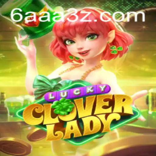 Descubra o Empolgante Mundo de LuckyCloverLady com 6AAABet